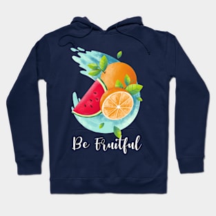 Be Fruitful Hoodie